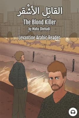 Cover: 9781949650532 | The Blond Killer: Levantine Arabic Reader (Lebanese Arabic) | Buch