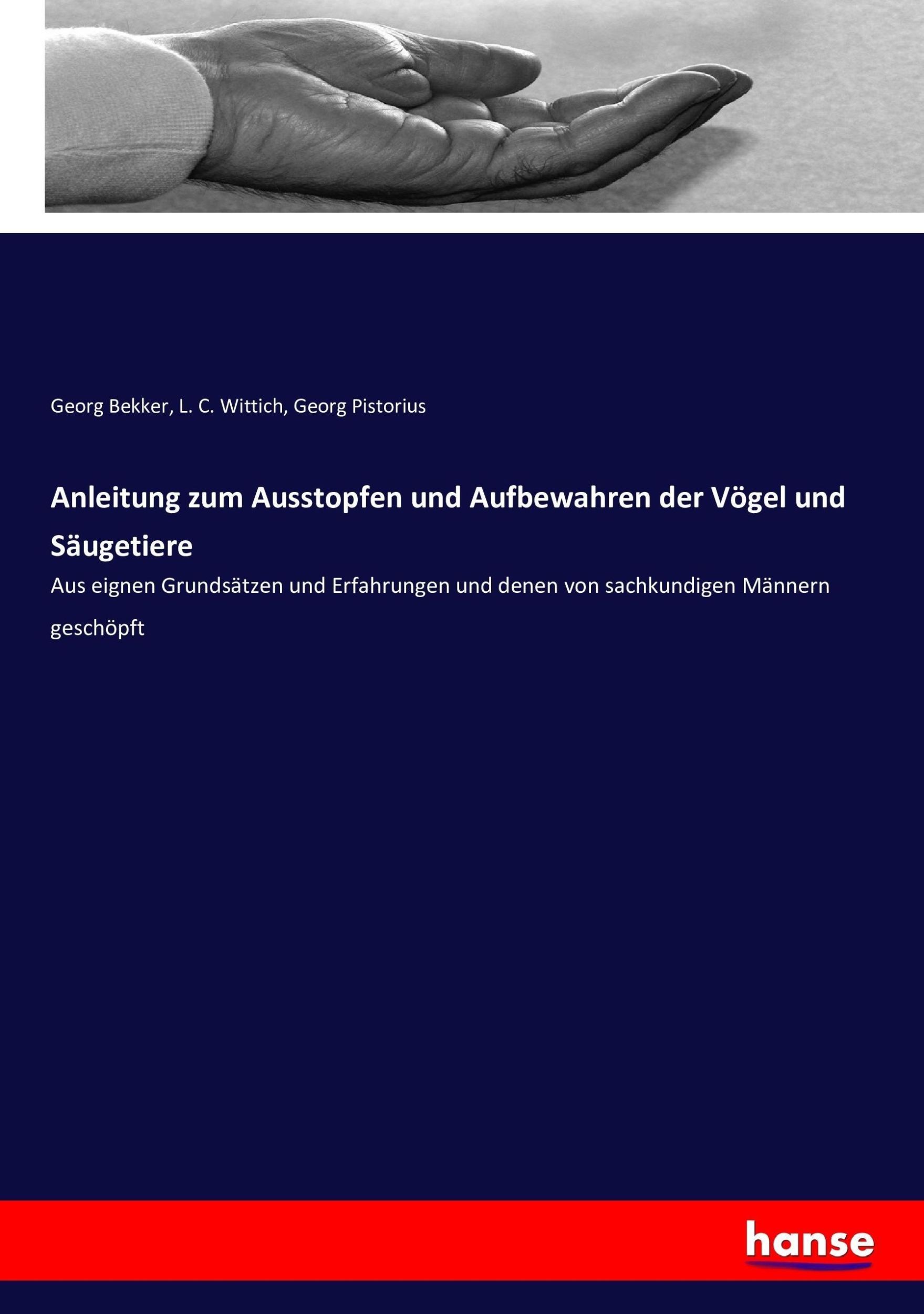 Cover: 9783743457355 | Anleitung zum Ausstopfen und Aufbewahren der Vögel und Säugetiere