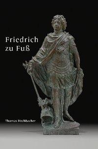 Cover: 9783897398139 | Friedrich zu Fuß | Thomas Fischbacher | Taschenbuch | 332 S. | Deutsch