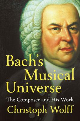 Cover: 9780393050714 | Bach's Musical Universe: The Composer and His Work | Christoph Wolff