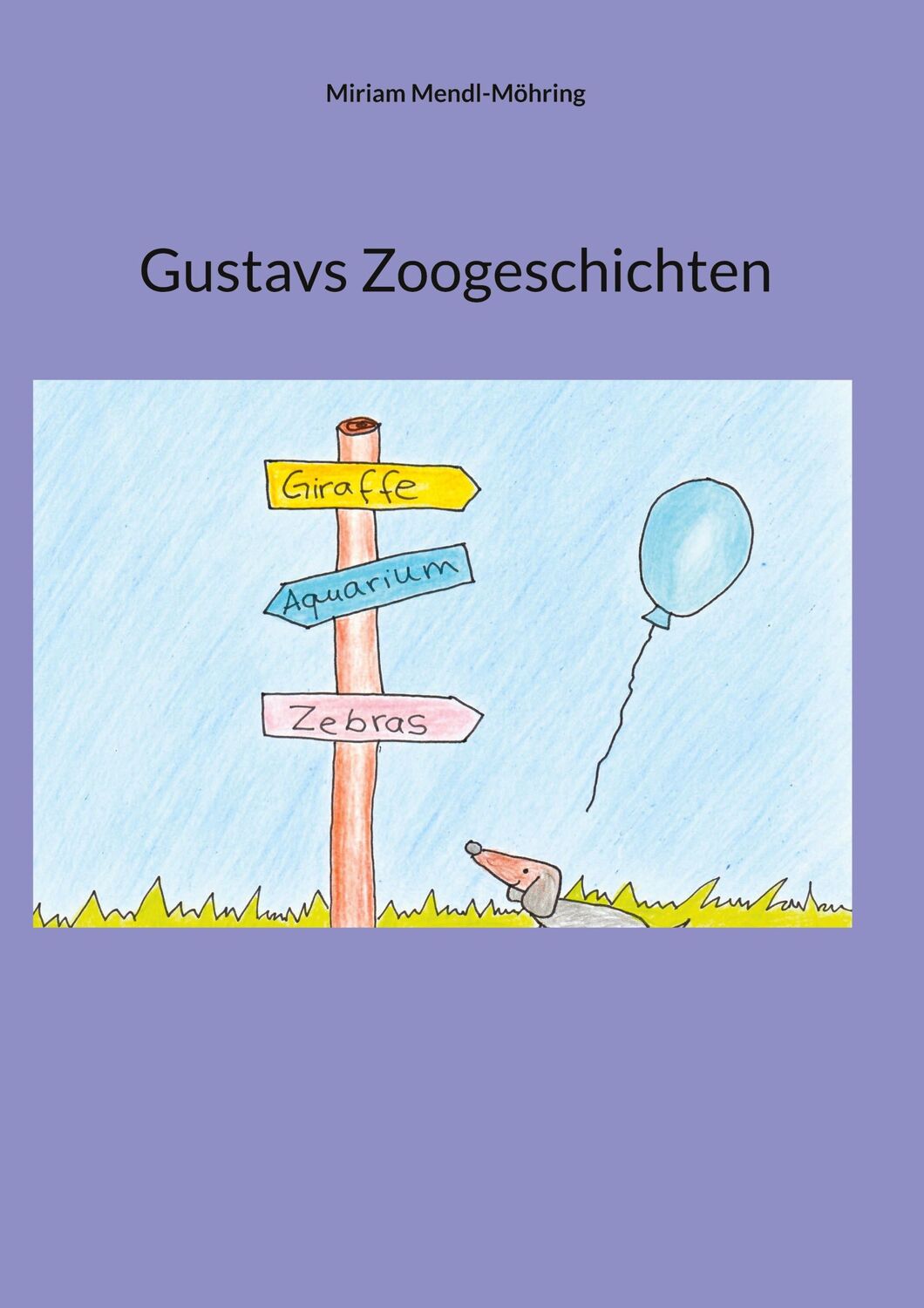 Cover: 9783759752741 | Gustavs Zoogeschichten | Miriam Mendl-Möhring | Buch | 46 S. | Deutsch