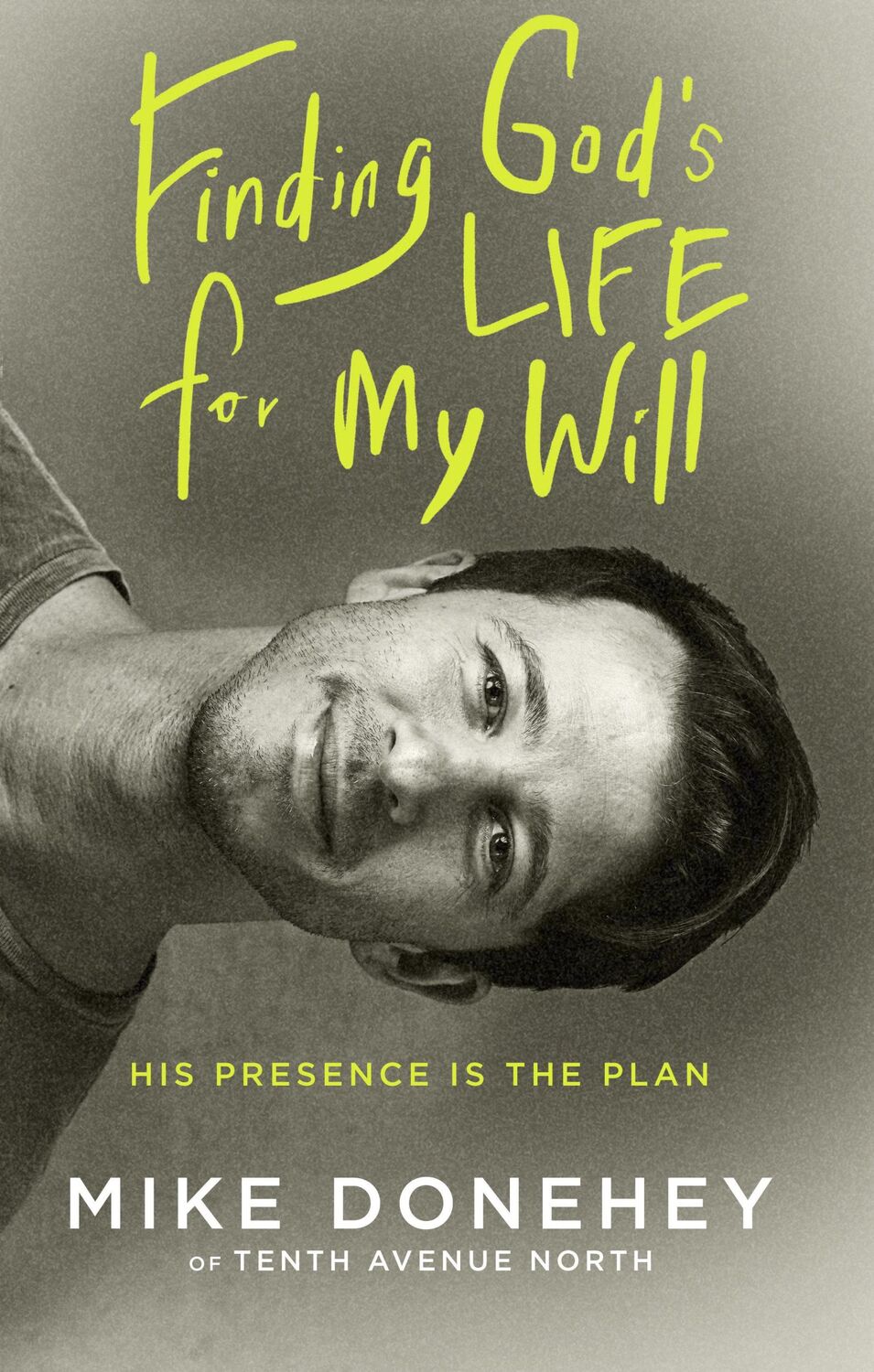 Cover: 9780525652816 | Finding God's Life for My Will | His Presence Is the Plan | Donehey