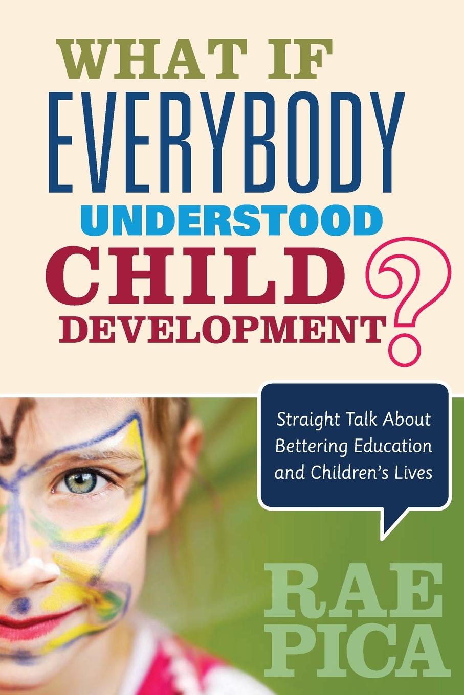 Cover: 9781483381848 | What If Everybody Understood Child Development? | Rae Pica | Buch