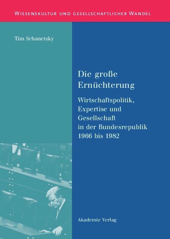 Cover: 9783050043029 | Die große Ernüchterung | Tim Schanetzky | Buch | 310 S. | Deutsch