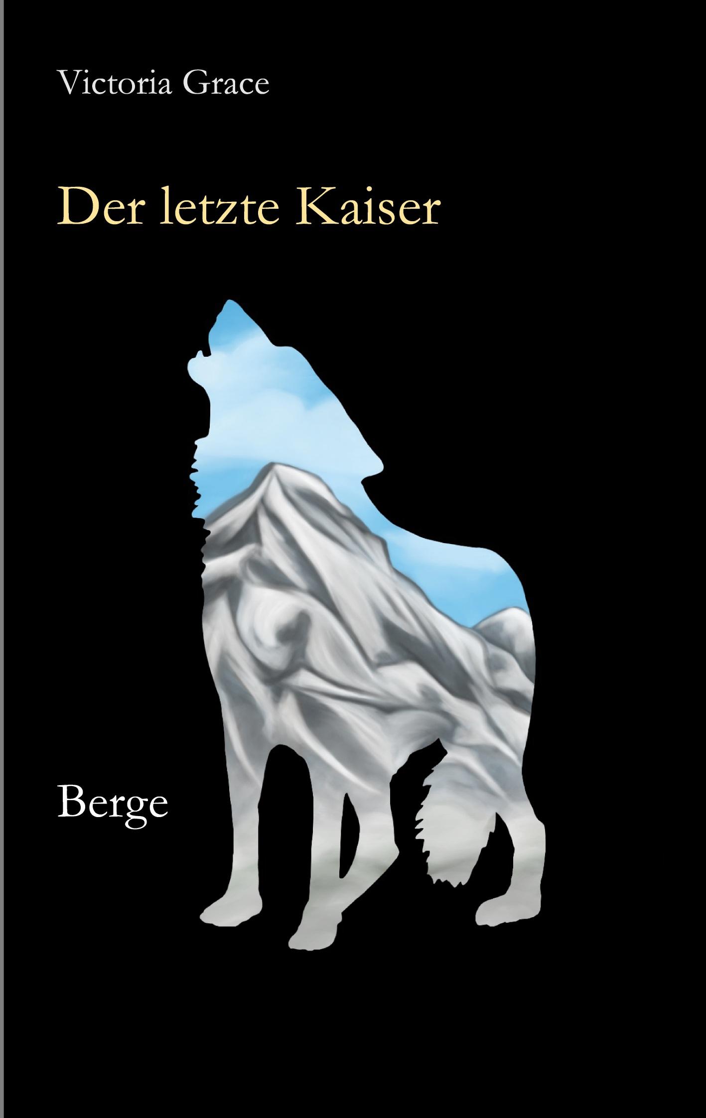 Cover: 9783740716752 | Der letzte Kaiser | Berge | Victoria Grace | Taschenbuch | Paperback