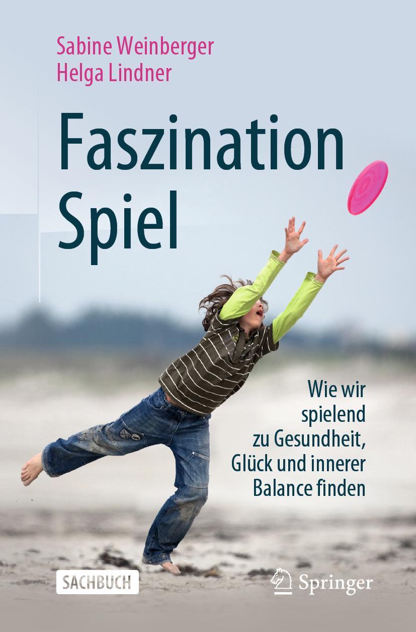 Cover: 9783658270490 | Faszination Spiel | Sabine Weinberger (u. a.) | Taschenbuch | XIII