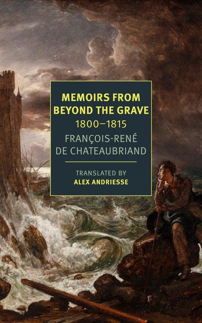 Cover: 9781681376172 | Memoirs from Beyond the Grave: 1800-1815 | François-Réne Chateaubriand