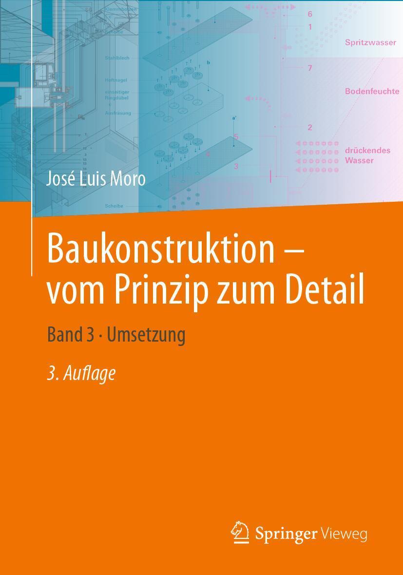 Cover: 9783662649947 | Baukonstruktion - vom Prinzip zum Detail | Band 3 · Umsetzung | Moro