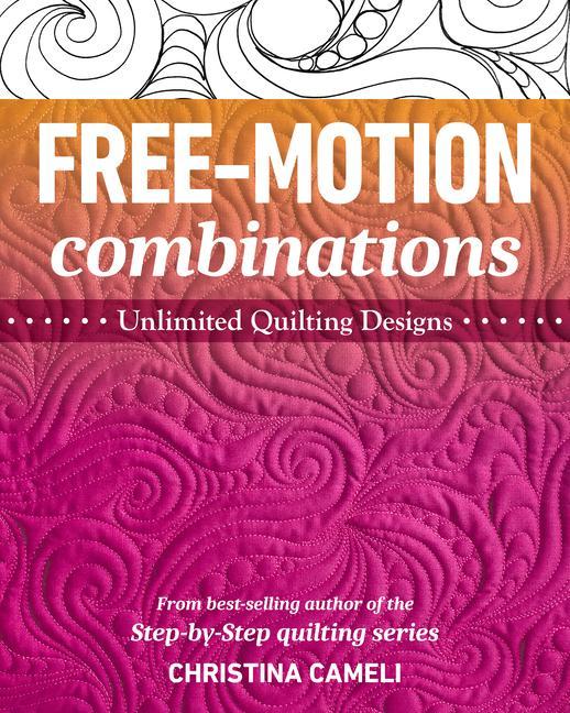 Cover: 9781644031209 | Free-Motion Combinations: Unlimited Quilting Designs | Cameli | Buch