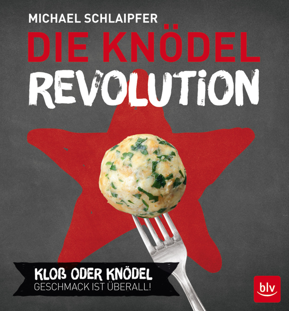 Cover: 9783835415355 | Die Knödel-Revolution | Kloß oder Knödel. Geschmack ist überall!