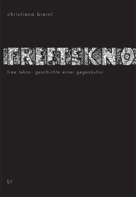 Cover: 9783643503763 | Free Tekno | Geschichte einer Gegenkultur | Christiana Breinl | Buch