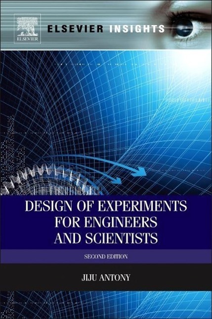 Cover: 9780080994178 | Design of Experiments for Engineers and Scientists | Jiju Antony