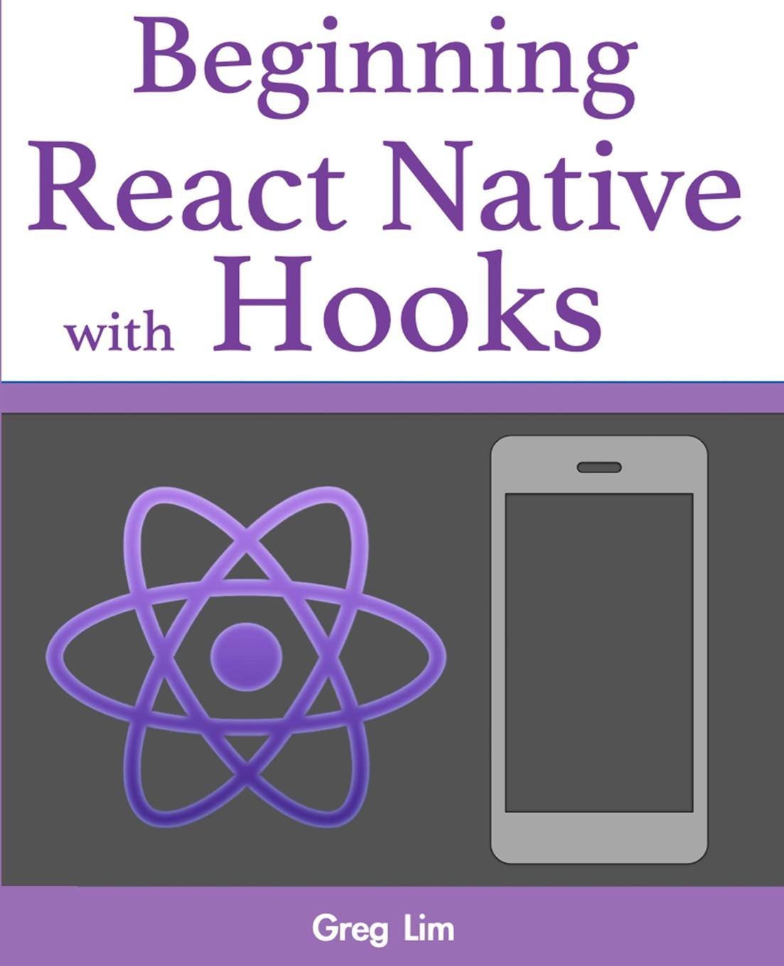 Cover: 9789811477997 | Beginning React Native with Hooks | Greg Lim | Taschenbuch | Englisch