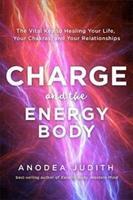 Cover: 9781781809938 | Charge and the Energy Body | Anodea, PhD Judith | Taschenbuch | 2018