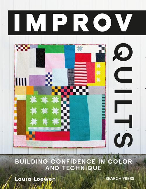 Cover: 9781800921726 | Improv Quilts | Building Confidence in Color and Technique | Loewen