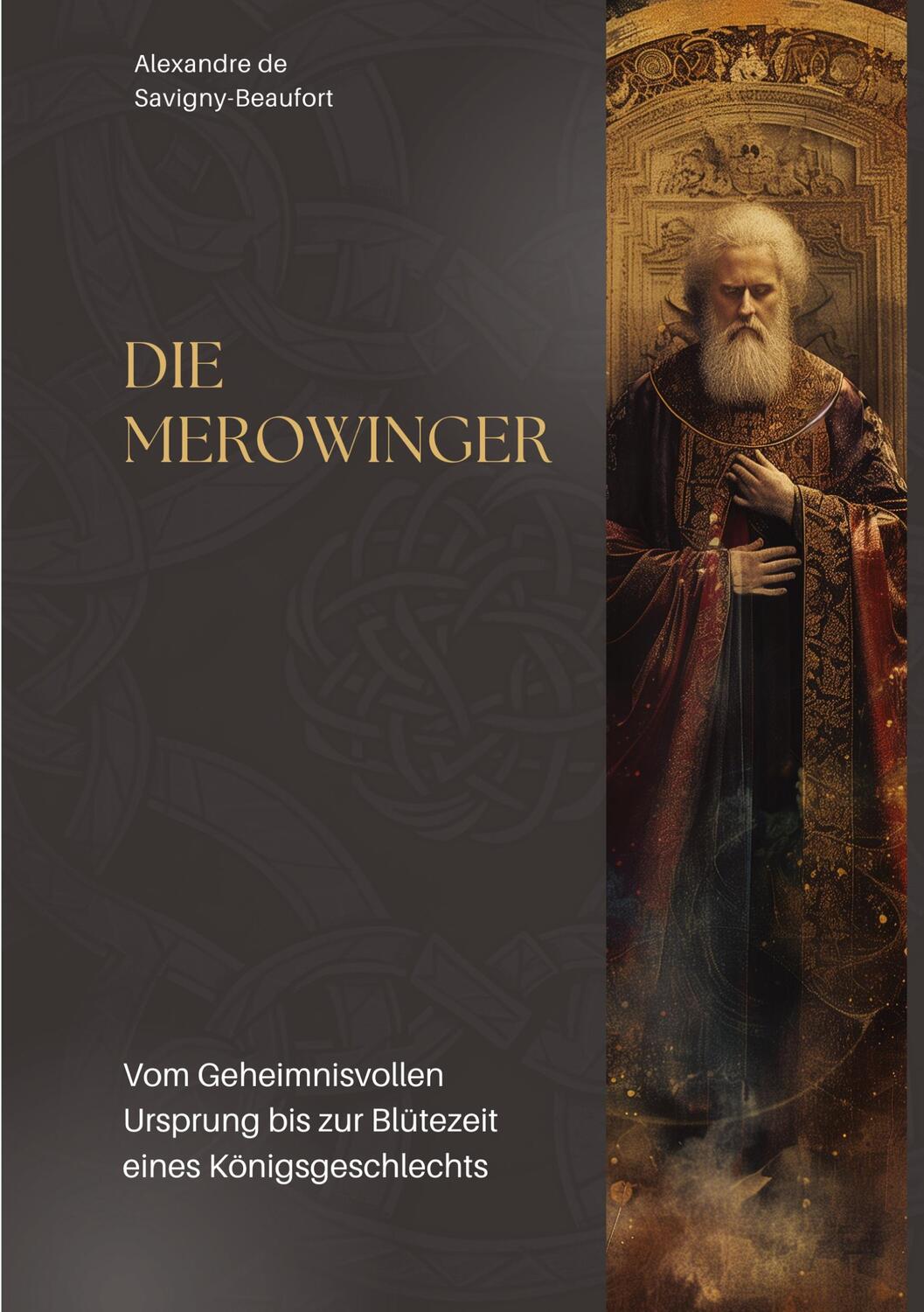 Cover: 9783384303011 | Die Merowinger | Alexandre de Savigny-Beaufort | Taschenbuch | 200 S.