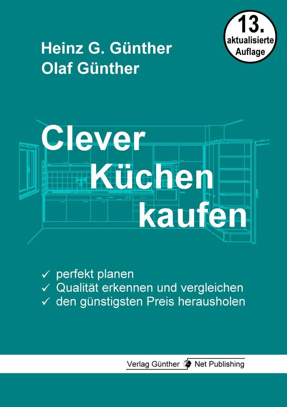 Cover: 9783947557134 | Clever Küchen kaufen | Heinz G. Günther (u. a.) | Taschenbuch | 296 S.