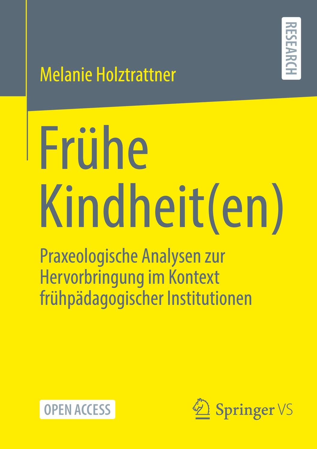 Cover: 9783658443856 | Frühe Kindheit(en) | Melanie Holztrattner | Taschenbuch | Paperback