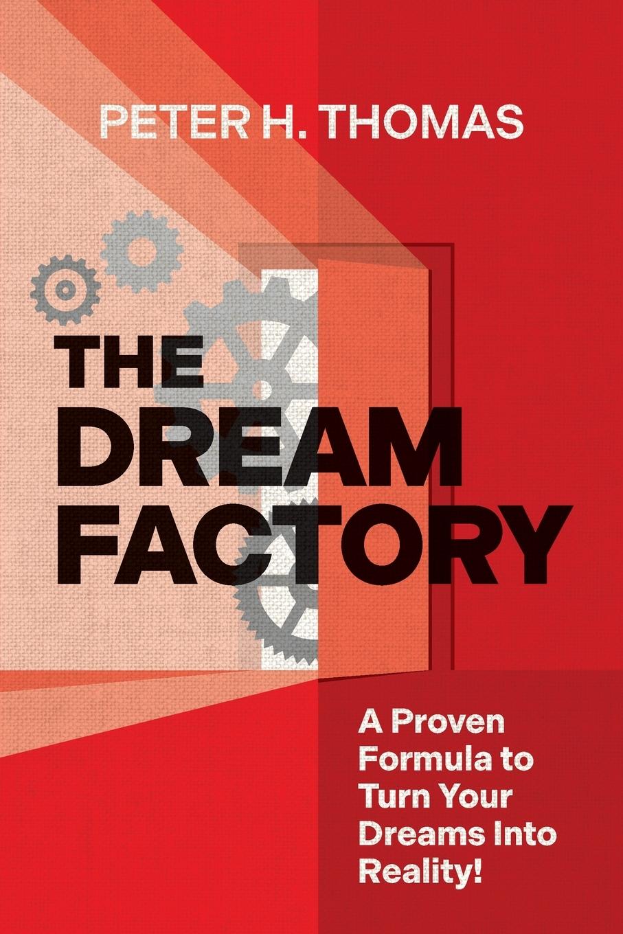 Cover: 9781962402927 | The Dream Factory | A Proven Formula to Turn Your Dreams Into Reality