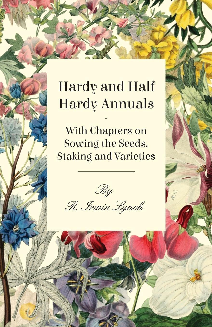 Cover: 9781446523650 | Hardy and Half Hardy Annuals - With Chapters on Sowing the Seeds,...