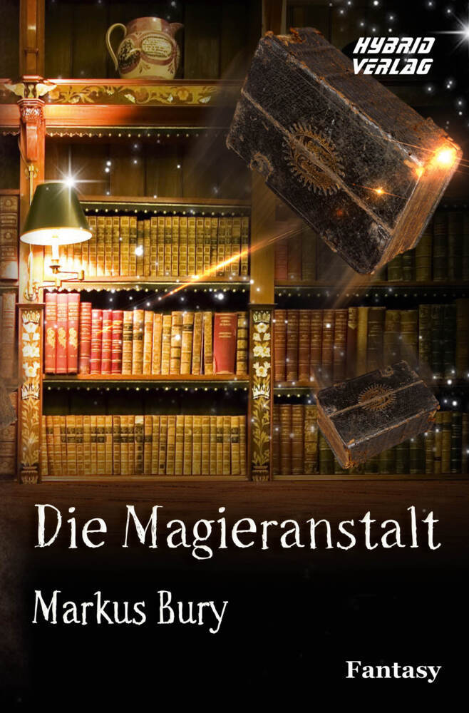 Cover: 9783967410969 | Die Magieranstalt | Markus Bury | Taschenbuch | 328 S. | Deutsch