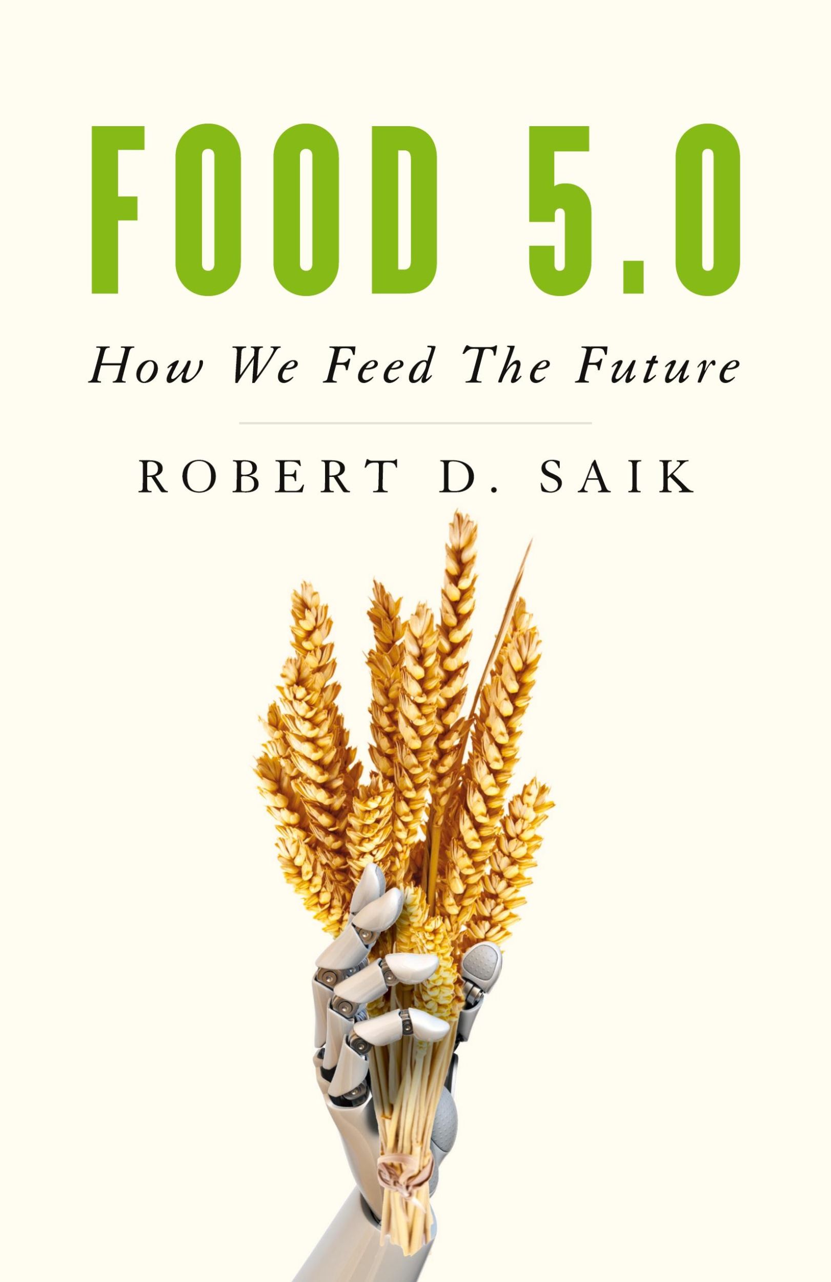 Cover: 9781544504513 | Food 5.0 | How We Feed the Future | Robert D. Saik | Taschenbuch