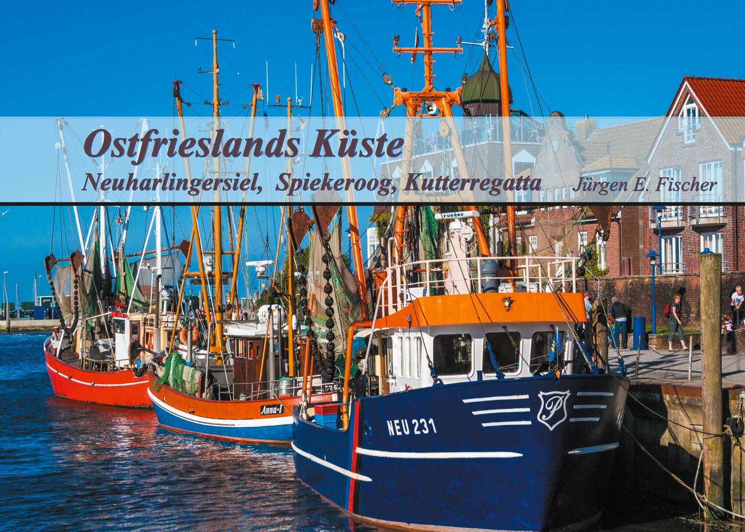 Cover: 9783753438832 | Ostfrieslands Küste | Neuharlingersiel und Spiekeroog | Fischer | Buch