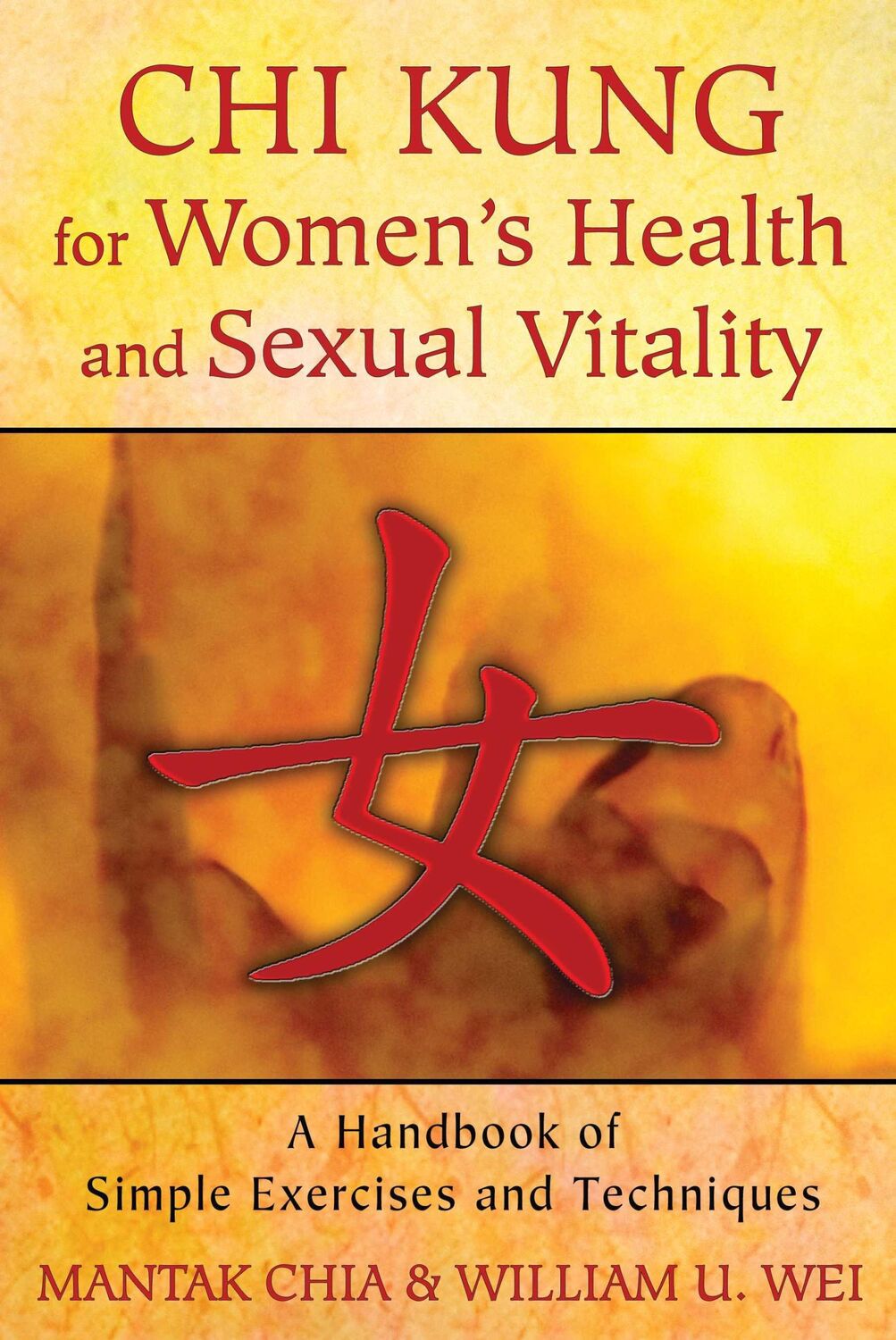 Cover: 9781620552254 | CHI Kung for Women's Health and Sexual Vitality | Mantak Chia (u. a.)