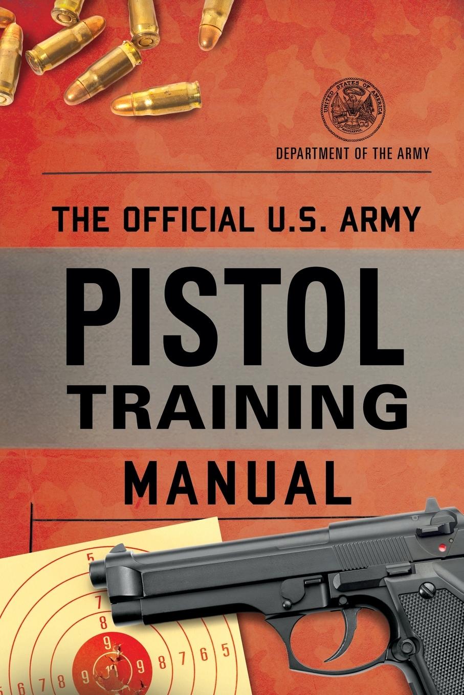 Cover: 9781493087488 | The Official U.S. Army Pistol Training Manual | Department Of The Army