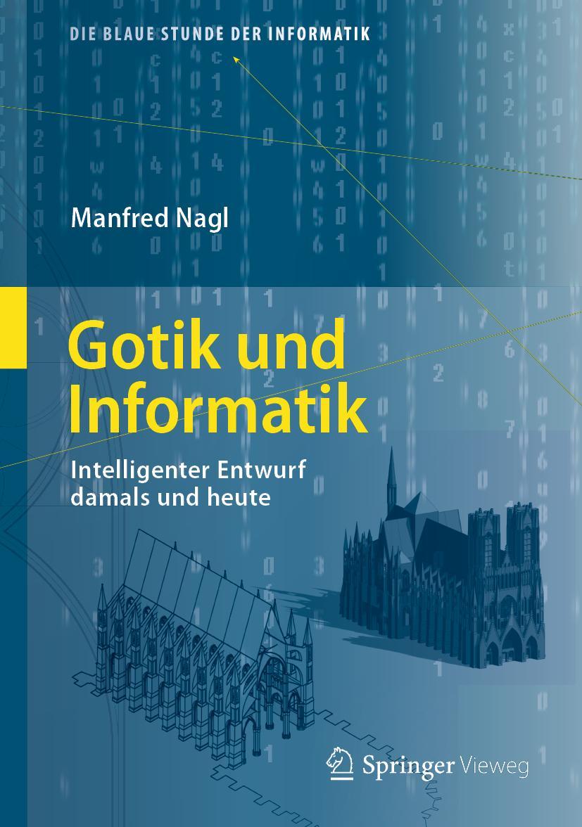 Cover: 9783662555170 | Gotik und Informatik | Intelligenter Entwurf damals und heute | Nagl