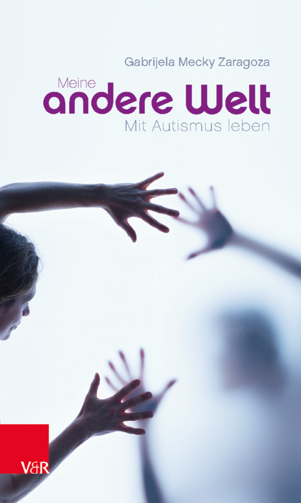 Cover: 9783525401880 | Meine andere Welt | Mit Autismus leben | Gabrijela Mecky Zaragoza