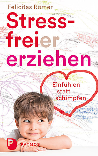 Cover: 9783843609166 | Stressfreier erziehen | Einfühlen statt schimpfen | Felicitas Römer