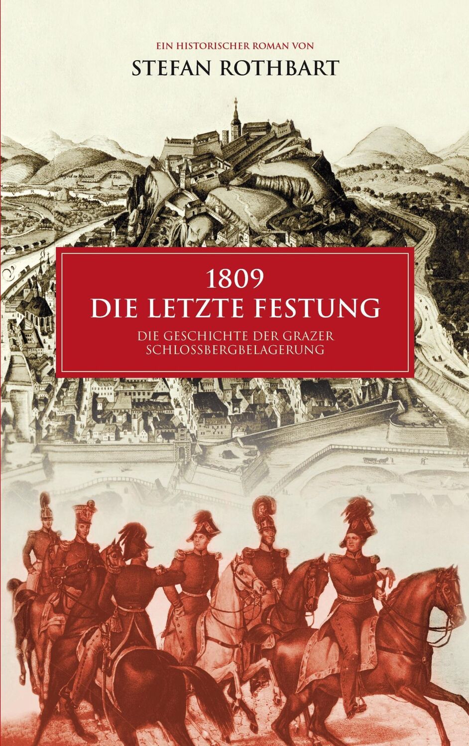 Cover: 9783740731236 | 1809 - Die letzte Festung | Stefan Rothbart | Taschenbuch | Paperback