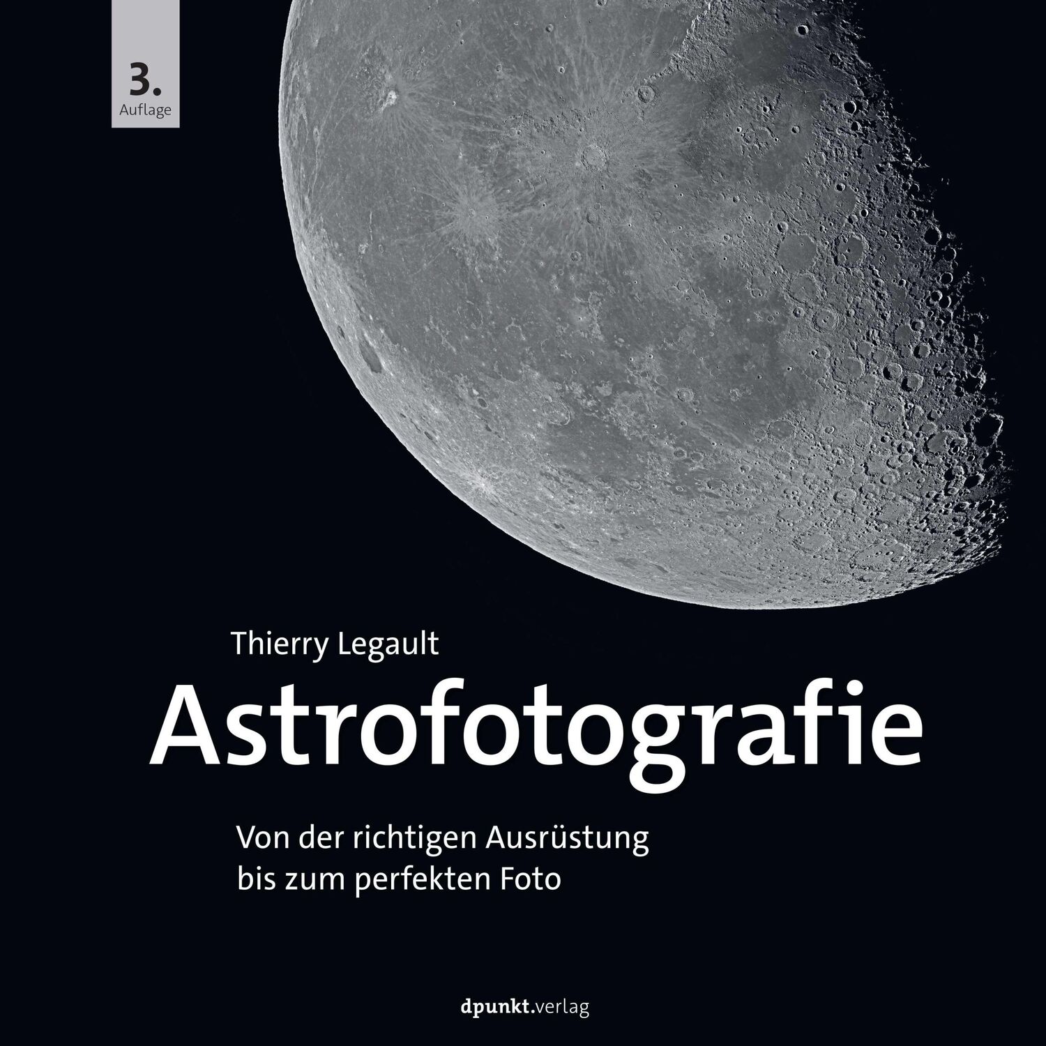 Cover: 9783864909900 | Astrofotografie | Von der richtigen Ausrüstung bis zum perfekten Foto