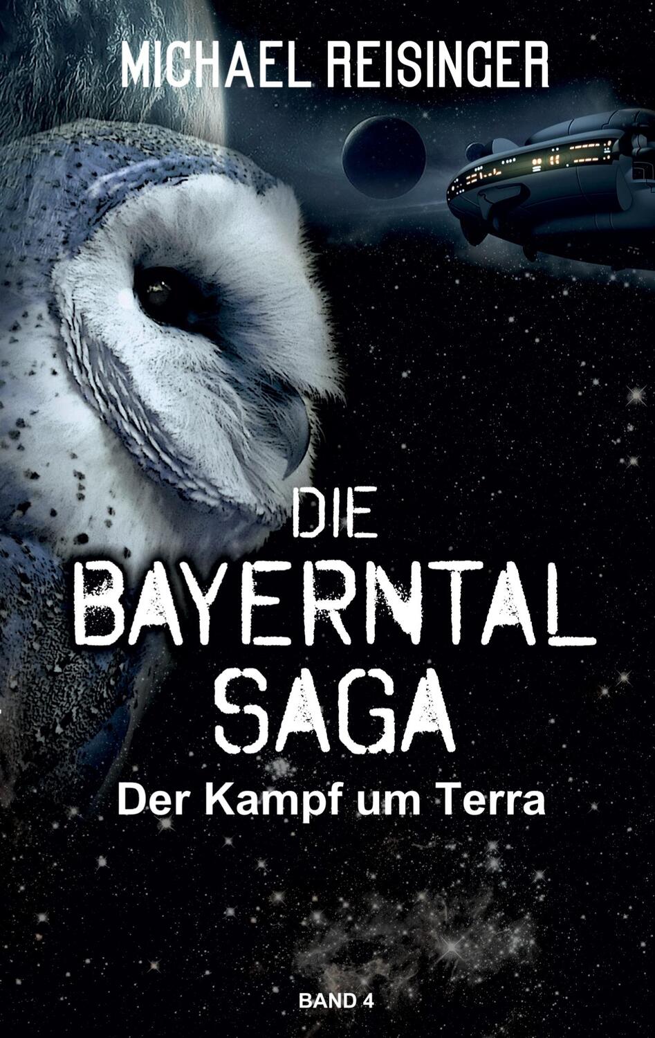 Cover: 9783759786012 | Die Bayerntal Saga | Der Kampf um Terra | Michael Reisinger | Buch