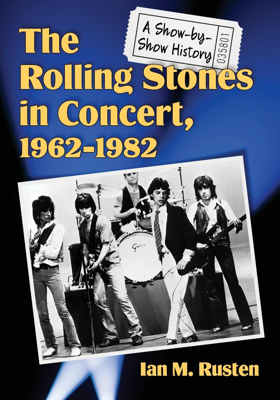 Cover: 9781476673929 | The Rolling Stones in Concert, 1962-1982 | A Show-by-Show History