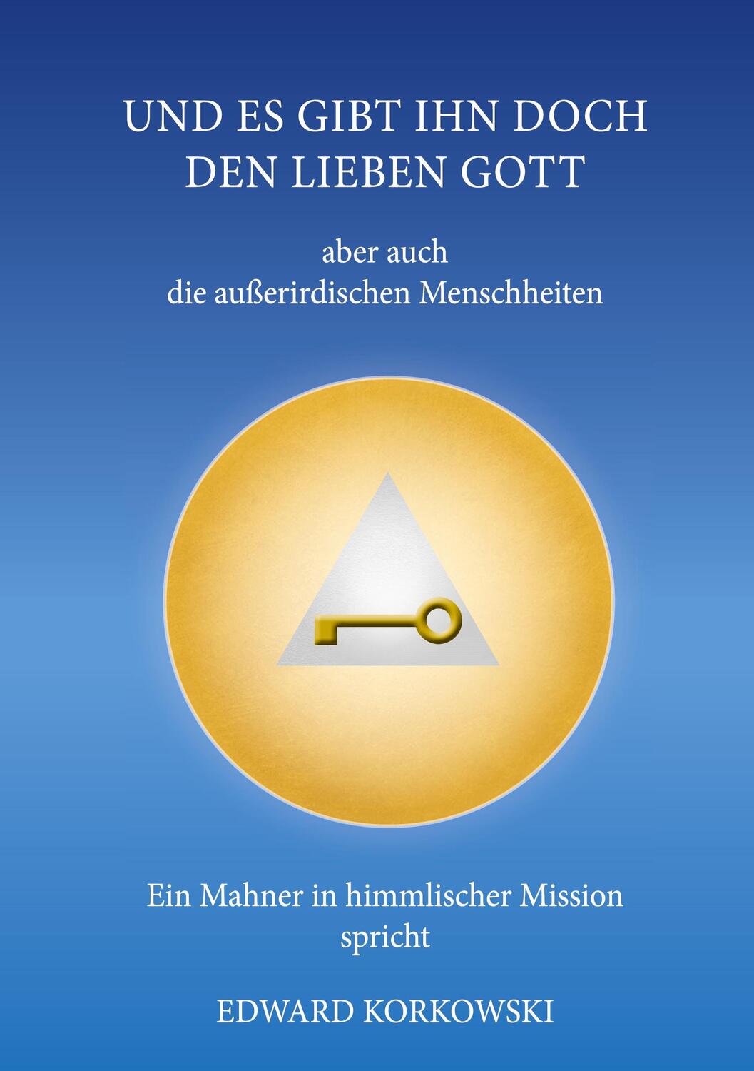 Cover: 9783754308301 | Und es gibt ihn doch, den lieben Gott | Edward Korkowski | Buch | 2021