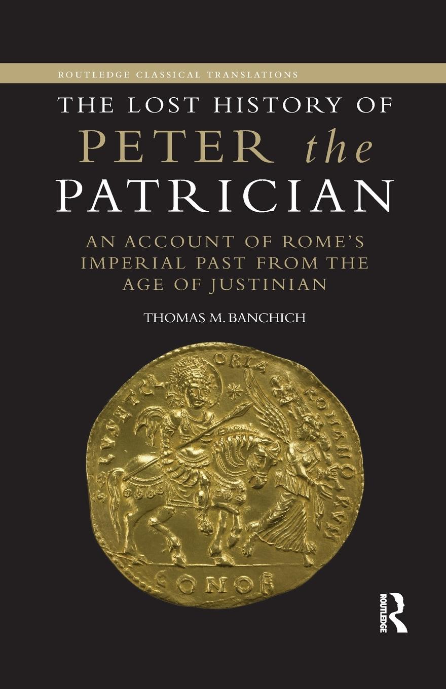 Cover: 9780367866969 | The Lost History of Peter the Patrician | Thomas Banchich | Buch