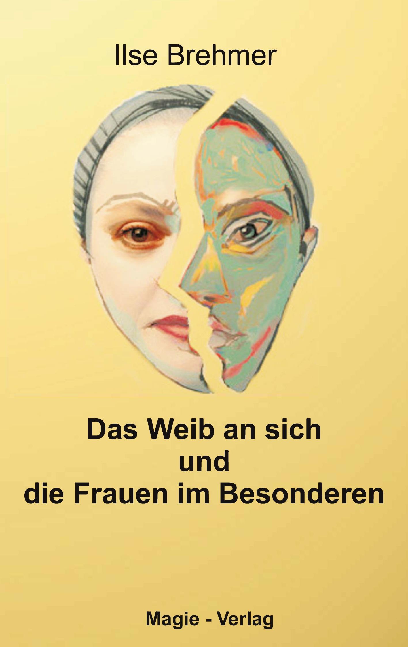 Cover: 9783936583021 | Das Weib an sich und die Frauen im Besonderen | Ilse Brehmer | Buch