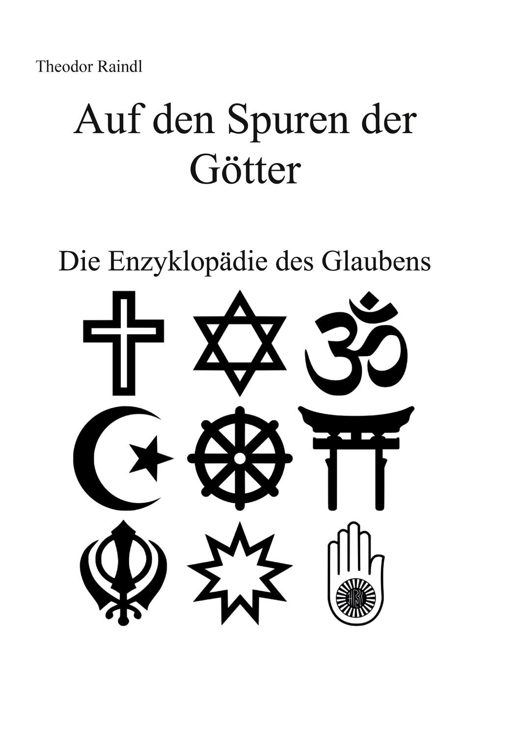 Cover: 9783754689844 | Auf den Spuren der Götter | Die Enzyklopädie des Glaubens | Raindl