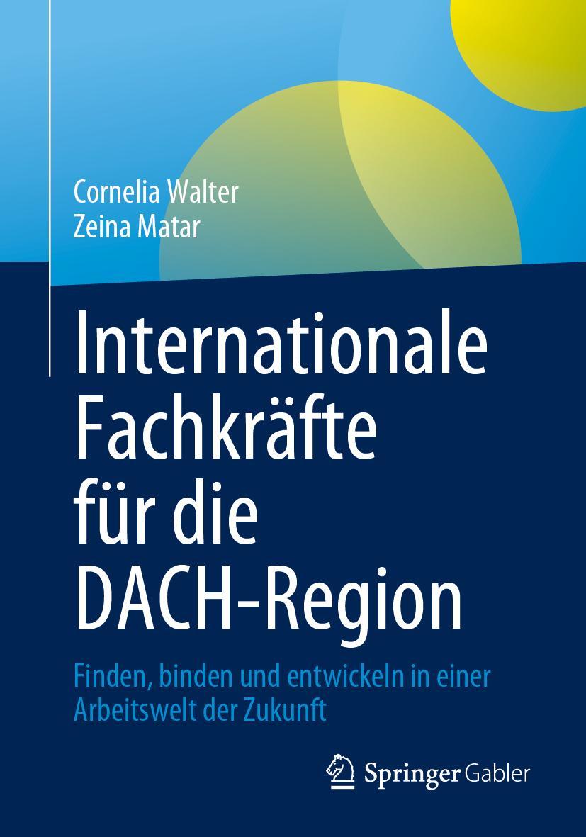 Cover: 9783658414160 | Internationale Fachkräfte für die DACH-Region | Zeina Matar (u. a.)