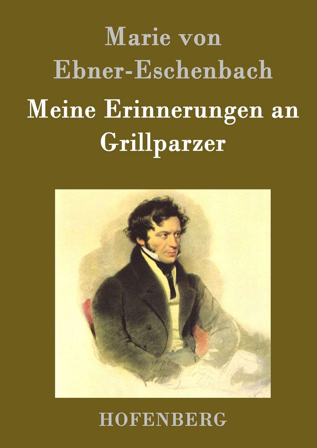 Cover: 9783843020824 | Meine Erinnerungen an Grillparzer | Marie von Ebner-Eschenbach | Buch