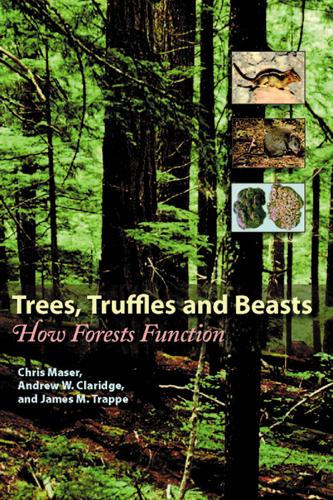 Cover: 9780813542263 | Trees, Truffles, and Beasts | How Forests Function | Chris Maser