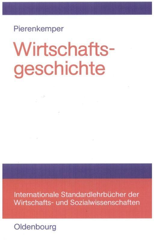 Cover: 9783486577945 | Wirtschaftsgeschichte | Eine Einführung - oder: Wie wir reich wurden