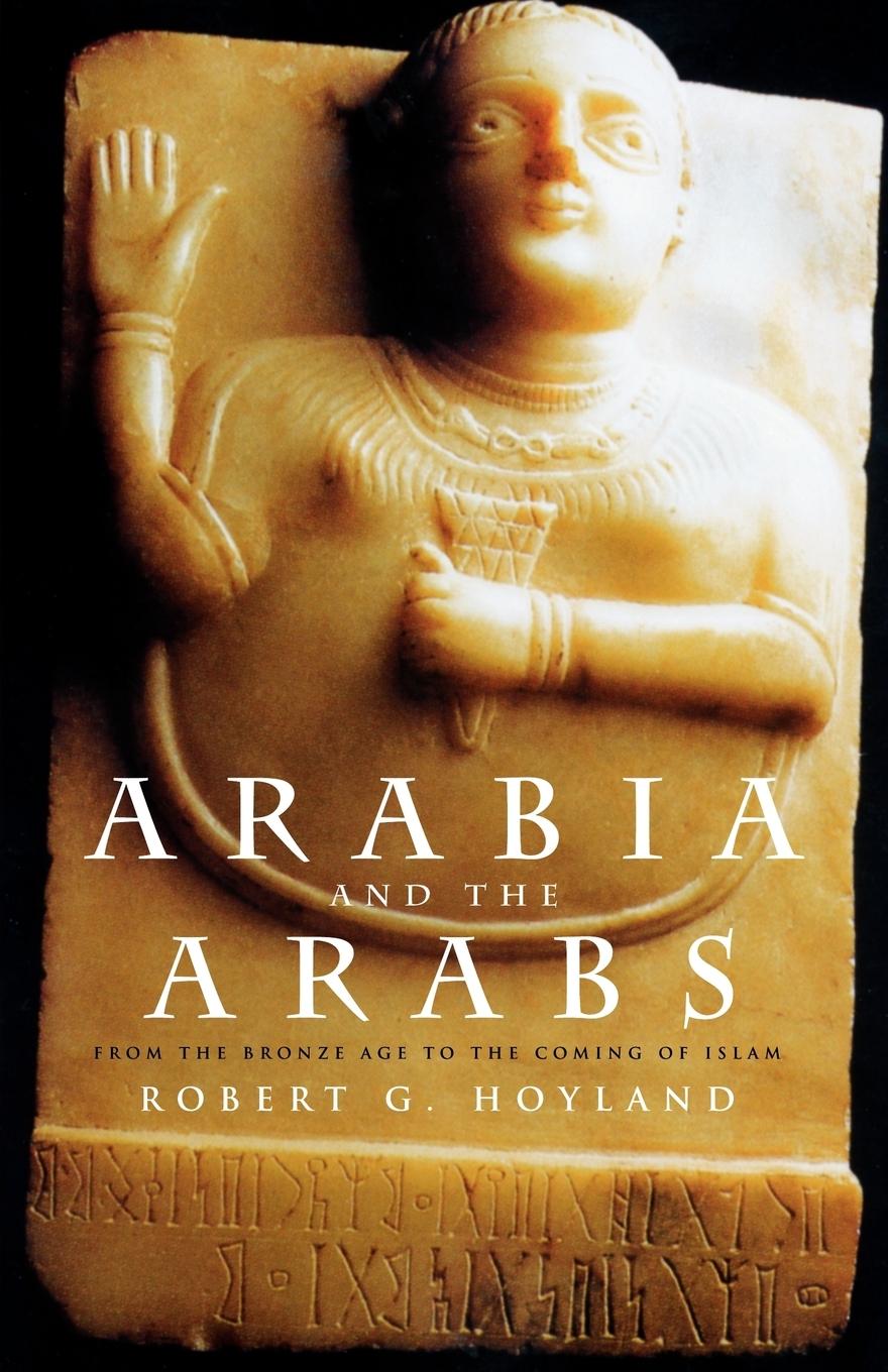 Cover: 9780415195355 | Arabia and the Arabs | From the Bronze Age to the Coming of Islam