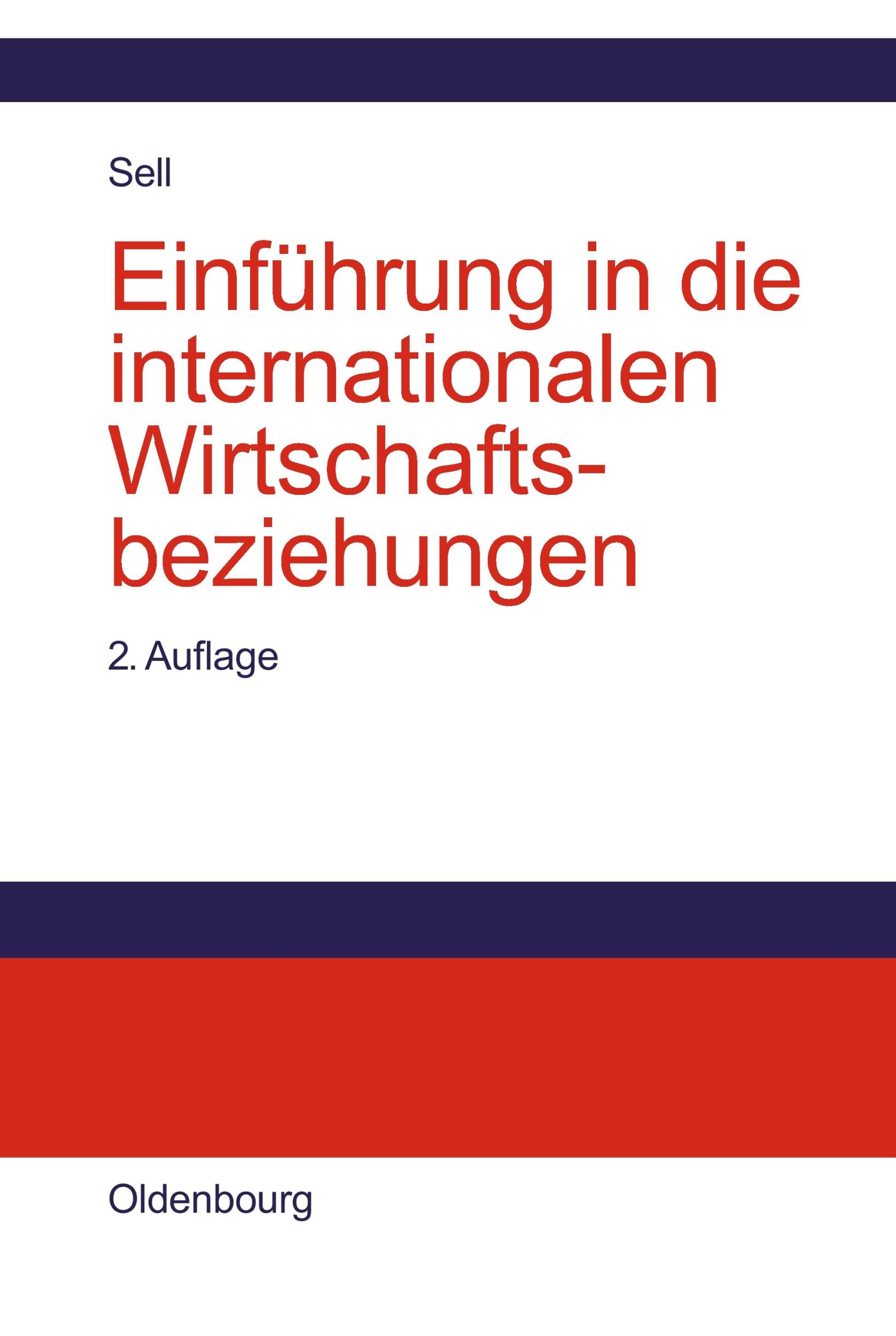 Cover: 9783486273700 | Einführung in die internationalen Wirtschaftsbeziehungen | Axel Sell