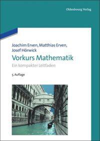 Cover: 9783486718492 | Vorkurs Mathematik | Ein kompakter Leitfaden | Joachim Erven (u. a.)