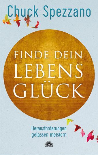 Cover: 9783866165304 | Finde dein Lebensglück | Chuck Spezzano | Taschenbuch | 288 S. | 2024