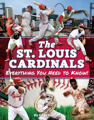 Cover: 9781681064451 | St. Louis Cardinals: Everything You Need to Know | Ed Wheatley | Buch