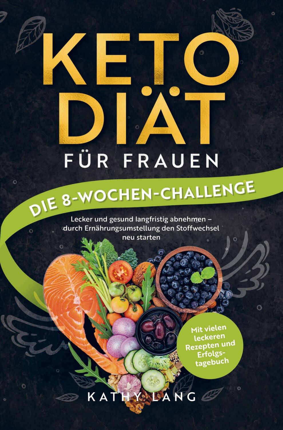 Cover: 9789403727998 | Keto-Diät für Frauen - Die 8-Wochen-Challenge | Kathy Lang | Buch